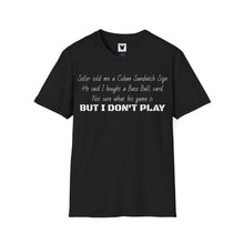 Load image into Gallery viewer, eBay review: I DON’T PLAY Unisex Softstyle T-Shirt