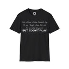 eBay review: I DON’T PLAY Unisex Softstyle T-Shirt